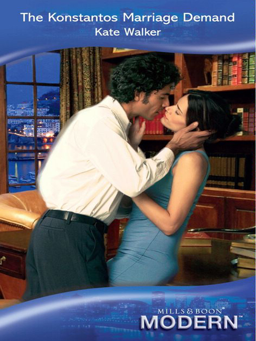 Title details for The Konstantos Marriage Demand by Kate Walker - Available